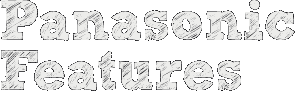 Panasonic Features