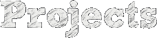 Projects